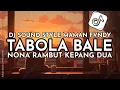 Download Lagu DJ TABOLA BALE NONA RAMBUT KEPANG DUA DJ SOUND STYLE MAMAN FVNDY FYP