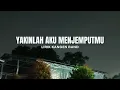 Download Lagu Yakinlah Aku Menjemputmu - Lirik Kangen Band