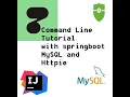Command line tutorial with MySql and Httpie