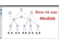 How to use MiniEdit in Mininet