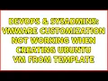 DevOps SysAdmins VMware customization not working when creating Ubuntu VM from template