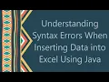 Understanding Syntax Errors When Inserting Data into Excel Using Java
