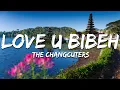 Lagu The Changcuters - I Love U Bibeh (Lirik/Lyrics)