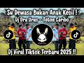 Lagu DJ ORA URUS TOTON CARIBO - SU DEWASA BUKAN ANAK KECIL | DJ TIKTOK TERBARU 2025