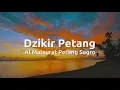 Download Lagu Almatsurat Petang Sugro - Dzikir Sore - Ustadz Hanan || Tanpa Jeda Iklan