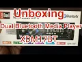 Unboxing XDM17BT Dual Bluetooth Media Player