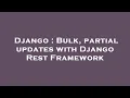 Django Bulk partial updates with Django Rest Framework