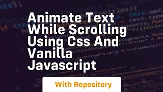 Animate text while scrolling using css and vanilla javascript