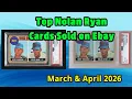 Top Nolan Ryan Cards sold on Ebay March April 2026