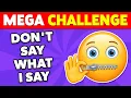Avoid Saying The Same Thing As Me MEGA CHALLENGE