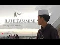 Download Lagu NEW ILAHI TAMMIMI -cover husni mubarok (lirik arab dan latin)