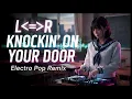 L⇔R | KNOCKIN' ON YOUR DOOR | Electro Pop Remix | 英語カバー