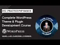 Building Themes and Plugins Practice PHP Basics Lecture