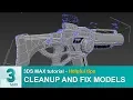 How to Cleanup and Fix 3d models - 3ds Max