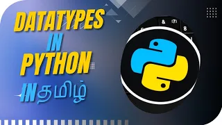 Datatypes in Python Python Data Types for Beginners Complete Guide Tamil Episode 4