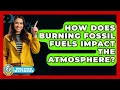 Download Lagu How Does Burning Fossil Fuels Impact The Atmosphere? - Weather Watchdog