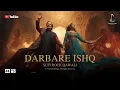Lagu Darbare Ishq | Soulful Sufi Rock Qawwali Global Fusion | let your soul bow before divinity