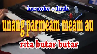 unang parmeam meam au karaoke rita butar butar