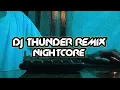 Download Lagu DJ NIGHTCORE - THUNDER  SLOW BASS YANG KALIAN CARI TERBARU 2021