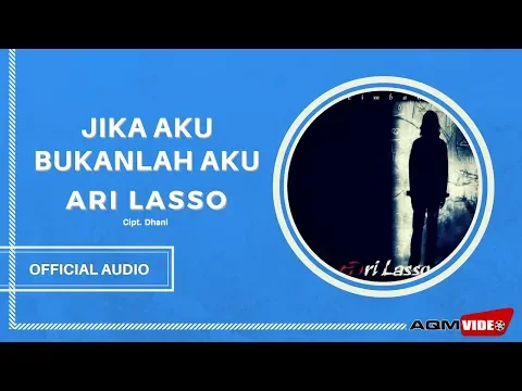 Download MP3 Ari Lasso - Jika Aku Bukanlah Aku | Official Audio