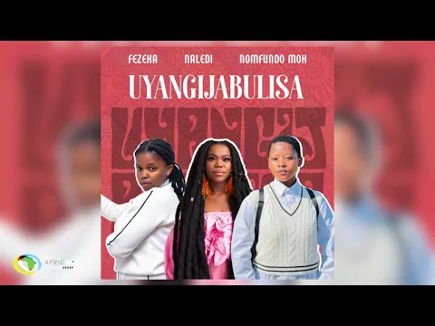 Download MP3 Fezeka Dlamini, Nomfundo Moh and Naledi - Uyangijabulisa (Official Audio)