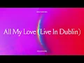 Coldplay - All My Love (Live in Dublin) (Official Lyric Visualiser)