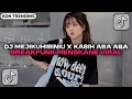Download Lagu DJ MEJIKUHIBINIU X KASIH ABA ABA BREAKFUNK MENGKANE VIRAL TIKTOK TERBARU 2025 YANG KALIAN CARI