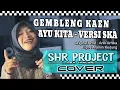 Download Lagu SHR Project - Gembleng Kaen Ayu Kita (Cover SKA Version)