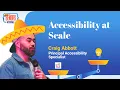 Accessibility at Scale with Craig Abbott TetraLogical WCAG Screen Readers Design Systems
