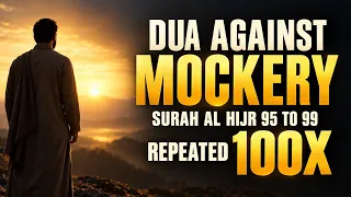 Quran Verses Against Mockery | Repeated 100 X