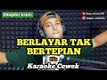 Berlayar tak bertepian - karaoke duet tanpa vokal cewek dangdut koplo