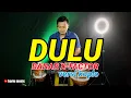 Download Lagu DULU ~ DANAR WIDIANTO (X-FACTOR) • COVER VERSI KOPLO