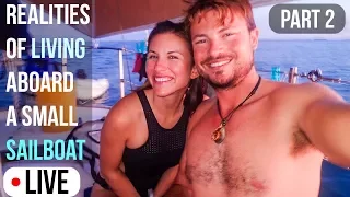 Realities of living aboard a small sailboat Part 2  | Atticus Live