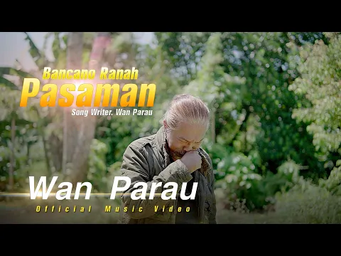 Download MP3 WAN Parau  - Bancano ranah Pasaman [ Official Music Video ] lagu Minang ratok