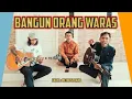 Download Lagu BANGUN ORANG WARAS - METHOSA (Cover By Mima Ft. Wachyu)
