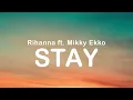 Rihanna - Stay ft. Mikky Ekko (Lyrics)