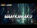 Download Lagu DJ MAAFKAN AKU - TRAP || REZA FUNDURACTION ( WSB )