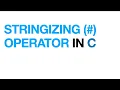 Stringizing Operator in C