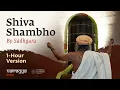 Download Lagu 1 Hour Version | Shiva Shambho By Sadhguru | Vairagya Reprise | #soundsofisha