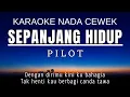 Download Lagu Pilot - Sepanjang Hidup (Karaoke Female Key | Nada Cewek +5)