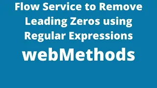 Flow Service to remove leading zeros of a String in webMethods