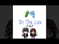 Queenie, greenbeige - On the Low [Official Lyric Video] [EN] - greenbeige