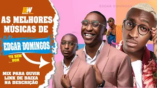 as melhores de edgar domingos mix original prod besniweyeagora 2023