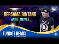 Download Lagu [ FUNKOT REMIX 2021 ]  BERSAMA BINTANG ~ DRIVE By DIAN RMX™