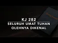 Lagu KJ 282 Seluruh Umat Tuhan OlehNya Dikenal (Es kennt der Herr die Seinen) - Kidung Jemaat
