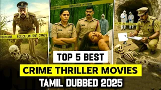top 5 suspense crime thriller movies tamil dubbed 2025 murder mystery crime thriller movies tamil 