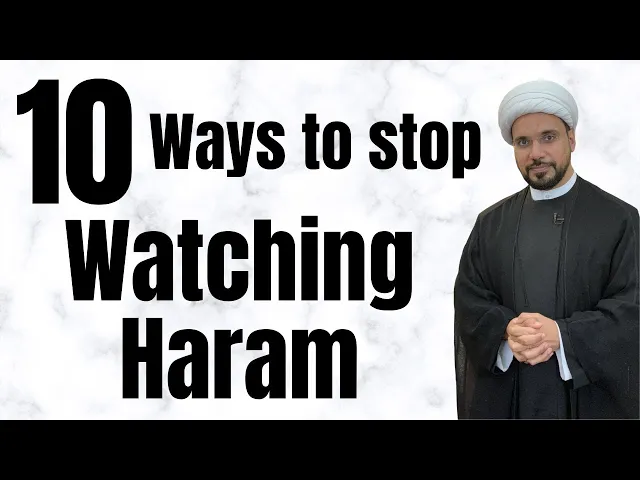 ⁣10 Effective Ways to Stop Watching Haram | Sh. Mohammed Al Hilli