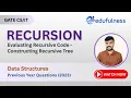 Evaluating Recursive Code - Constructing Recursive Tree Data Structures GATE 2023