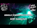 Download Lagu Single Jungle Dutch Kopi Dangdut Terbaru 2022