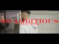 Lagu Rohan -So Ambitious (Official Music Video) ft. UTK